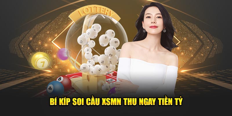 Bí kíp soi cầu XSMN thu ngay tiền tỷ