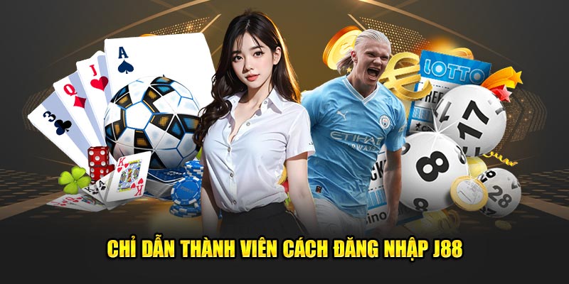 Chỉ dẫn thành viên cách đăng nhập J88