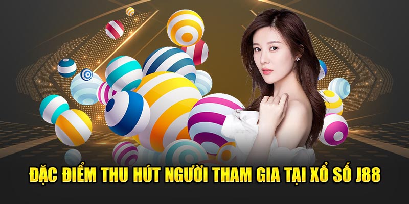 Đặc điểm thu hút người tham gia tại J88