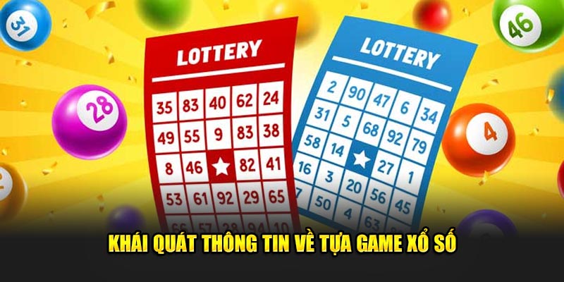 Khái quát thông tin về tựa game xổ số tại nhà cái J88