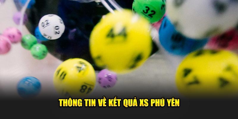 Thông tin về kết quả XS Phú Yên tại nhà cái J88