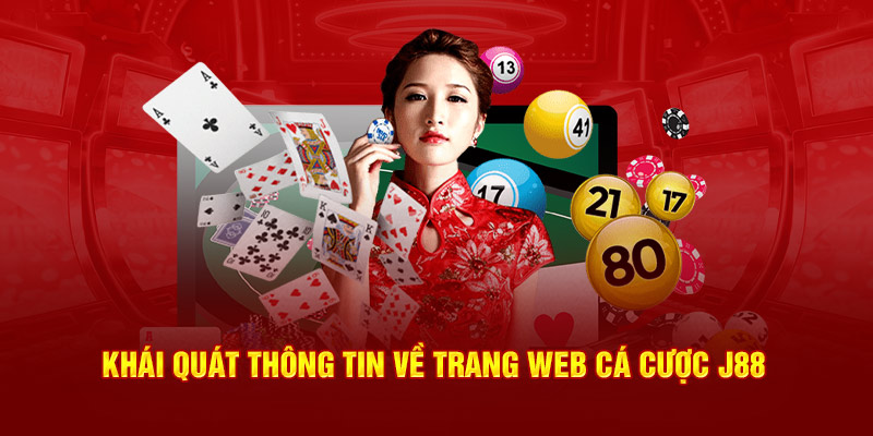 Khái quát thông tin về trang web cá cược J88