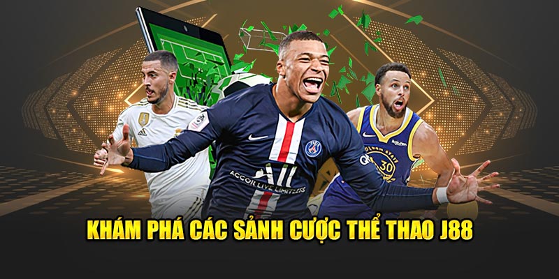 Khám phá các sảnh cược thể thao J88