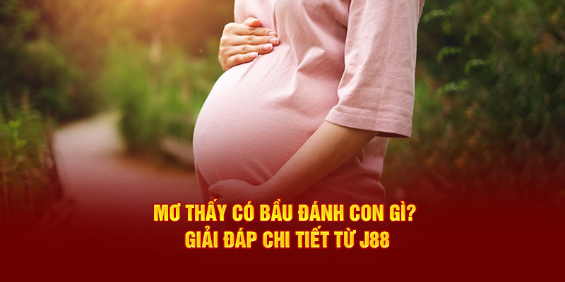 Mơ thấy có bầu thể hiện những khát khao mới trong cuộc sống