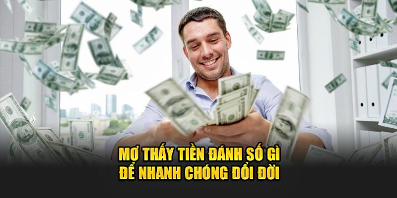 mơ thấy tiền đánh số gì