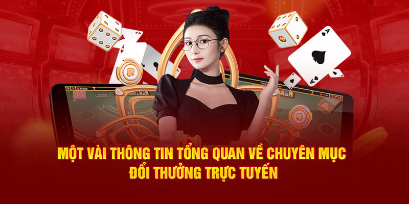 Một vài thông tin tổng quan về chuyên mục đổi thưởng trực tuyến