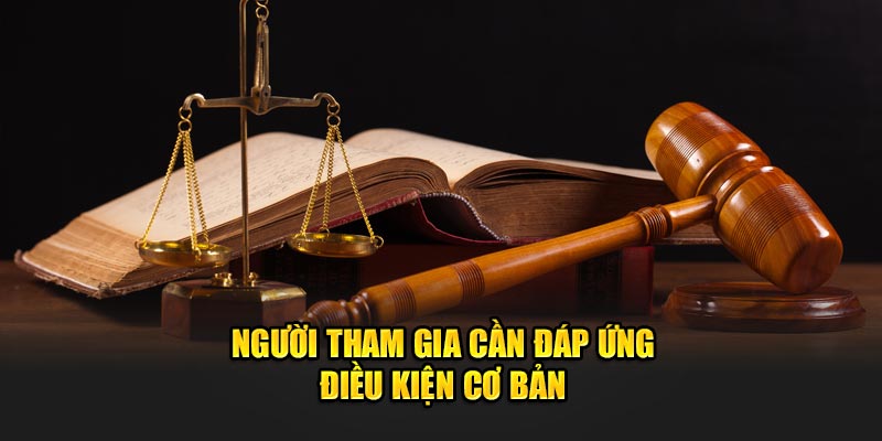 Cần đáp ứng điều kiện cơ bản