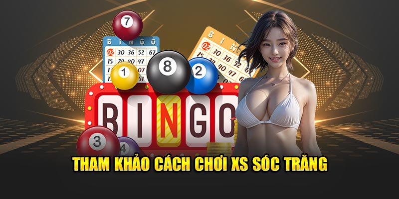 Tham khảo cách chơi xs Sóc Trăng