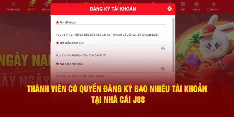 Thành viên có quyền đăng ký bao nhiêu tài khoản tại nhà cái J88