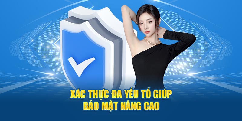 Xác thực đa yếu tố giúp an ninh nâng cao